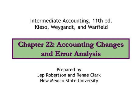 Chapter 22: Accounting Changes and Error Analysis