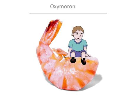 Oxymoron. Definition Oxymoron From Wikipedia, the free encyclopedia oxymoron (plural oxymora or oxymorons) (noun) is a figure of speech that combines.