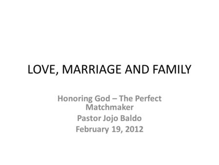 LOVE, MARRIAGE AND FAMILY