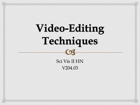 Sci Vis II HN V204.03.  E.Q How can we use Adobe Premier Pro to work with video editing?