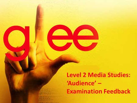 Level 2 Media Studies: ‘Audience’ – Examination Feedback.