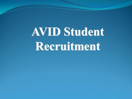 AVID Student Recruitment.