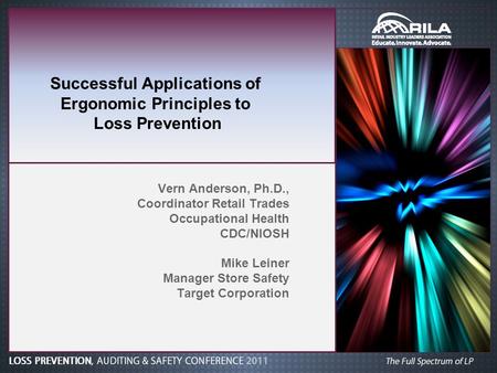 Vern Anderson, Ph.D., Coordinator Retail Trades Occupational Health CDC/NIOSH Mike Leiner Manager Store Safety Target Corporation Successful Applications.