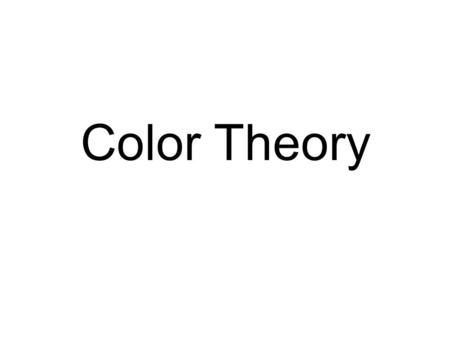 Color Theory. Primary Colors What are the Primary Colors?