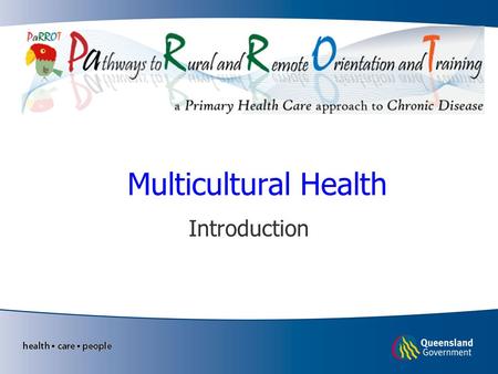Multicultural Health Introduction. This presentation is the first of 4 in this unit. It introduces multicultural health and reinforces the multicultural.