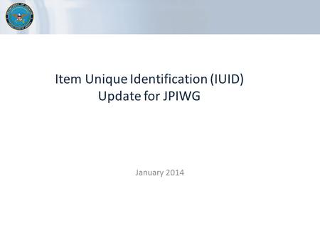 Item Unique Identification (IUID) Update for JPIWG
