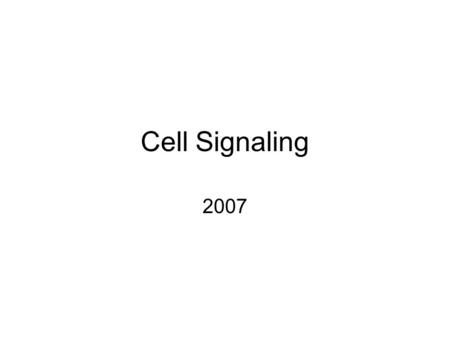 Cell Signaling 2007 Cells sense and send information (signals) Cells communicate with each other Cells must sense and respond to changes in the environment.