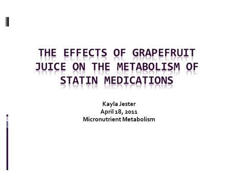Kayla Jester April 18, 2011 Micronutrient Metabolism.