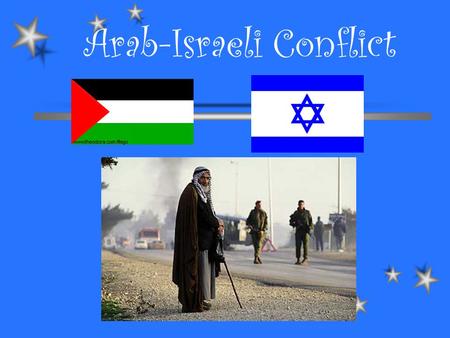 Arab-Israeli Conflict CAUSES FOR THE FOUNDING OF ISRAEL ZIONISM: the desire to establish a Jewish homeland in Palestine. POGROMS: organized acts of.