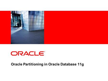 Oracle Partitioning in Oracle Database 11g