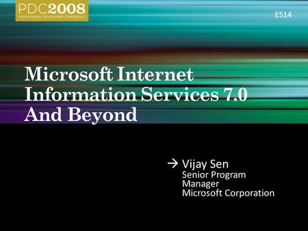  Vijay Sen Senior Program Manager Microsoft Corporation ES14.