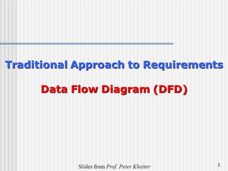 Traditional Approach to Requirements Data Flow Diagram (DFD)