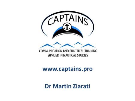 Www.captains.pro Dr Martin Ziarati. Summary A recent study found that almost 65% of all commercial ships have multinational crews. Over 10% of the fleet.