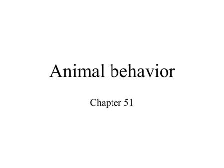 Animal behavior Chapter 51.