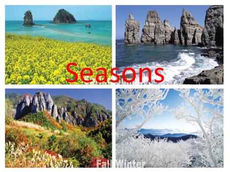 Seasons. There are 4 seasons in a year: summer, autumn, winter and spring Each season lasts about 3 months. Summer- From the 21st of June to the 23rd.