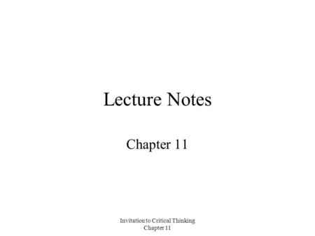 Invitation to Critical Thinking Chapter 11 Lecture Notes Chapter 11.