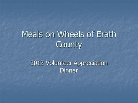 Meals on Wheels of Erath County 2012 Volunteer Appreciation Dinner.