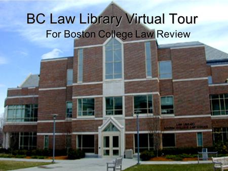 BC Law Library Virtual Tour For Boston College Law Review.