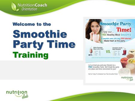 Smoothie Party Time Training Welcome to the 1. Welcome