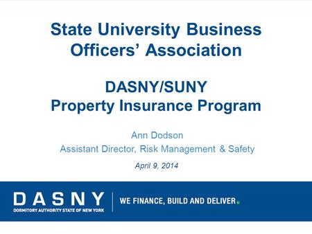 1 State University Business Officers’ Association Paul T. Williams, Jr. President April 9, 2014 Ann Dodson Assistant Director, Risk Management & Safety.