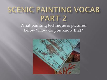 What painting technique is pictured below? How do you know that?