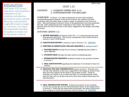 EXPLANATION: ULAT lesson 1.12 is a very long lesson, containing both a presentation of new vocabulary and extensive grammatical review activities. Assuming.