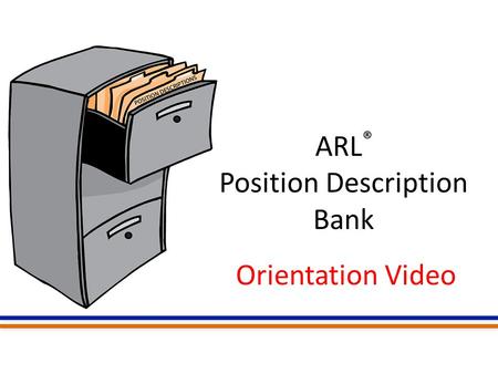 ARL ® Position Description Bank Orientation Video.