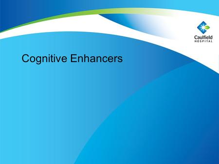 Cognitive Enhancers. Dementia A syndrome due to disease of the brain, characterised by progressive, global deterioration in intellect including: Memory.