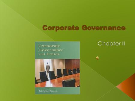  Corporate governance is based on three interrelated components: corporate governance principles, functions and mechanisms.