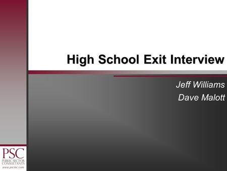 High School Exit Interview Jeff Williams Dave Malott.