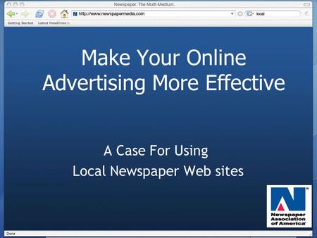 Make Your Online Advertising More Effective A Case For Using Local Newspaper Web sites.