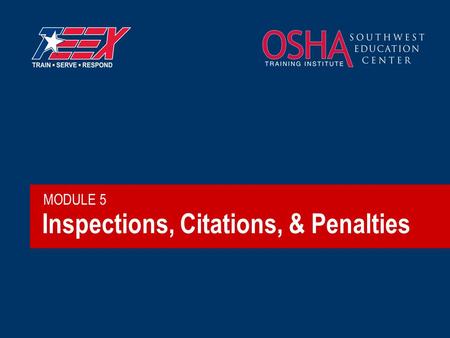 Inspections, Citations, & Penalties MODULE 5. 2©2006 TEEX Basis in the Act  Sections 8-10 and 13 of OSH Act authorize DOL to inspect and issue citations.