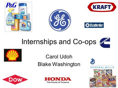 Internships and Co-ops Carol Udoh Blake Washington.