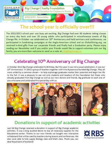 Big Change Charity Foundation Individualized Education for Orphans in Russia 2012/2013 Newsletter The 2012/2013 school year was busy yet exciting. Big.