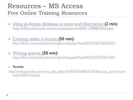 Resources – MS Access Free Online Training Resources  Using an Access database to store and information (2 min)