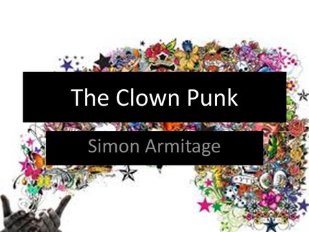 The Clown Punk Simon Armitage.