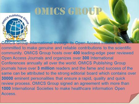  OMICS Group Contact us at: OMICS Group International through its Open Access Initiative is committed to make genuine and.