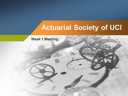 Week 1 Meeting Actuarial Society of UCI. Company Logo Our Mission To be the best on-campus resource for questions and concerns about the actuary career.