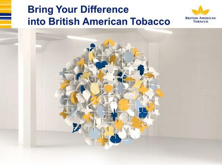 Bring Your Difference into British American Tobacco.