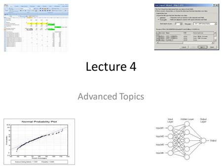 Lecture 4 Advanced Topics. OVERVIEW Importing Data Data Analysis Add-In Solver Macros.