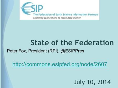 State of the Federation July 10, 2014  Peter Fox, President