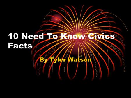 10 Need To Know Civics Facts By Tyler Watson. Congress The group of government officials that control the funding for the United State. Without their.