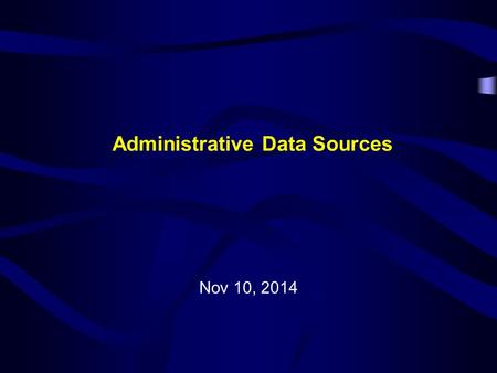 Administrative Data Sources Nov 10, 2014. Decrease MPOG data contribution variation Current “required” data elements for MPOG sites – Intraoperative anesthesia.