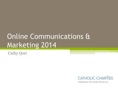 Online Communications & Marketing 2014 Cathy Qori.