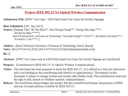 SubmissionSlide 1 Project: IEEE 802.15.7r1 Optical Wireless Communication Submission Title: [OWC Use Cases : LED Patch based Use Cases for Facility Signage]