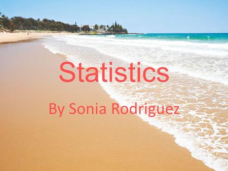 Statistics By Sonia Rodriguez. Sharp-nosed Shark Info. The average is found by adding all the data and dividing it by as many numbers you have.