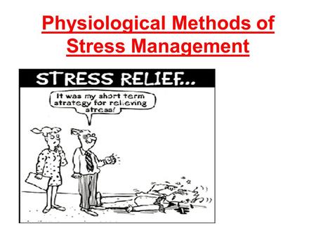 Physiological Methods of Stress Management