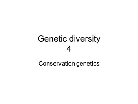 Genetic diversity 4 Conservation genetics. Proses Evolusi 1) Natural Selection (seleksi alam) 2) Gene Flow 3) Genetic Drift.