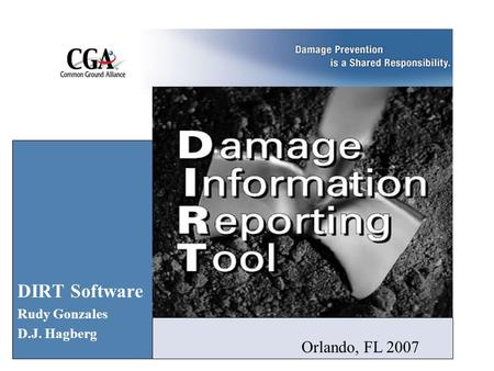 DIRT Software Rudy Gonzales D.J. Hagberg Orlando, FL 2007.
