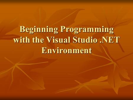 Beginning Programming with the Visual Studio.NET Environment.